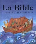 La Bible racontée aux enfants - COLLECTIF