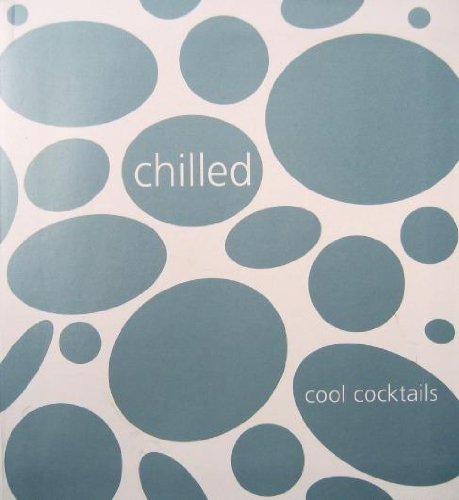 Chilled: cool cocktails - COLLECTIF