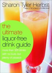 The Ultimate liquor-free drink guide - SHARON TYLER HERBST