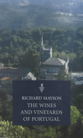 Wines and vineyards of Portugal - RICHARD MAYSON