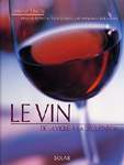 Vin: de la vigne à la dégustation - BENOIT & FRANCE
