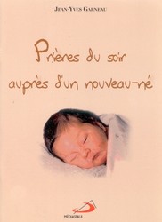 Prières du soir auprès d&#39;un nouveau-né - JEAN-YVES GARNEAU
