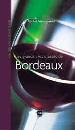 Les Grands crus classés de Bordeaux - MICHEL MASTROJANNI