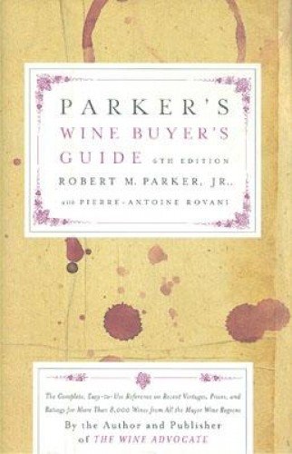 Parker&#39;s wine buyer&#39;s guide - ROBERT M PARKER