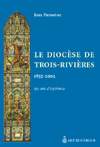 Le Diocèse de Trois-Rivières - JEAN PANNETON