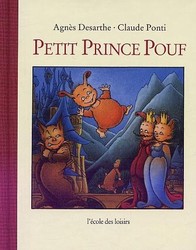 Petit prince Pouf - AGNES DESARTHE - CLAUDE PONTI