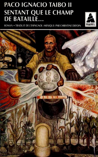 Sentant que le champ de bataille... - PACO IGNACIO TAÏBO