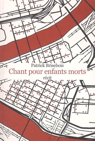 Chant pour enfants morts - PATRICK BRISEBOIS