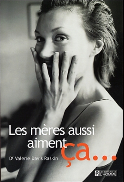 Les Mères aussi aiment ça - VALERIE DAVIS RASKIN