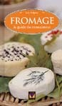 Fromage: le guide du connaisseur - JUDY RIDGWAY