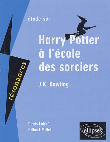 Etude sur Rowling, Harry Potter à l&#39;éco - DENIS LABBE - GILBERT MILLET