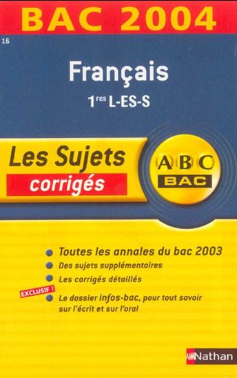 Français 1res L, ES, S, bac 2004 - COLLECTIF