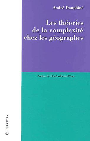 Theories de la complexité en géographie - ANDRE DAUPHINE