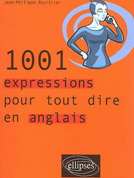 Mille et une expressions pour tout dire - JEAN-PHILIPPE ROUILLIER