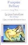 La Psychanalyse: une anthologie T.01 - FRANCOIS DELBARY
