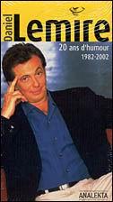 Daniel Lemire: 20 ans d&#39;humour - LEMIRE DANIEL