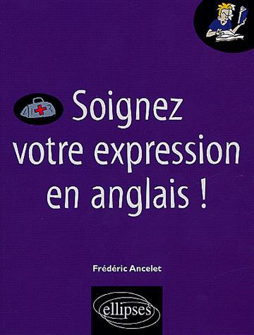 Soignez votre expression en anglais - FREDERIC ANCELET