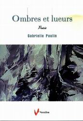 Ombres et lueurs - GABRIELLE POULIN