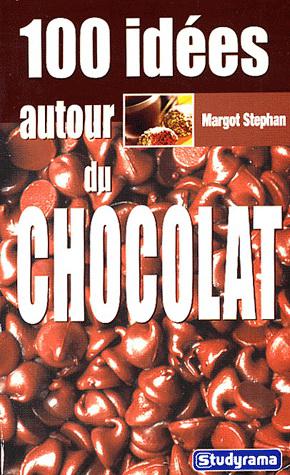 100 idées à base de chocolat... - COLLECTIF
