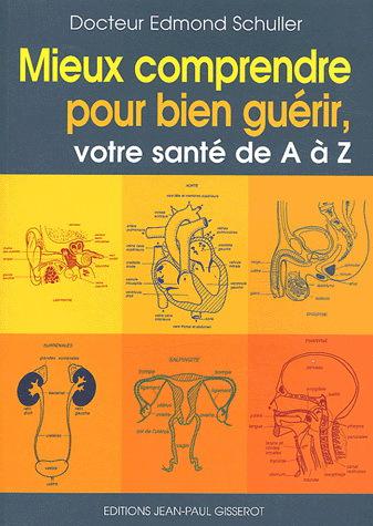Mieux comprendre pour bien guérir - EDMOND SCHULLER