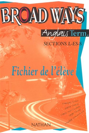 Broad ways, anglais, classes de termina - COLLECTIF
