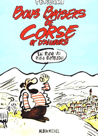 Bons baisers de Corse et d&#39;ailleurs - RENE PETILLON