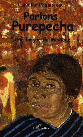 Parlons purepecha - CLAUDINE CHAMOREAU