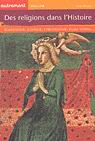 Des religions dans l&#39;histoire - ASTRID DESBORDES