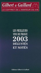 Meilleurs vins de France 2003 dégustés.. - GILBERT - GAILLARD