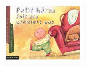 Petit héros fait ses premiers pas - FRANCOIS BARCELO - MARC MONGEAU