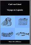 Voyage en Laponie - CARL VON LINNE