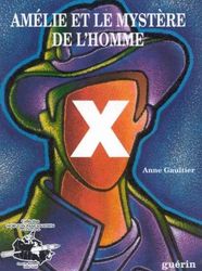Amélie et le mystère de l'homme X - COLLECTIF