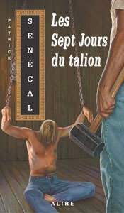 Les Sept jours du talion - PATRICK SENECAL
