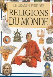 Le Grand livre des religions du monde - ANITA GANERI