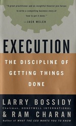 Execution: the discipline of getting things done - LARRY BOSSIDY - RAM CHARAN
