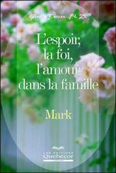 Espoir, la foi, l&#39;amour dans la famille - GINETTE BUREAU
