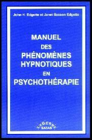 Manuel de phénomènes hypnotiques en... - JOHN H EDGETTE - JANET SASSON