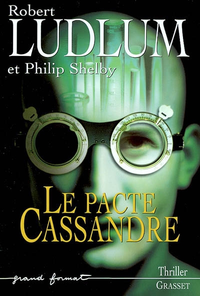 Le Pacte Cassandre - ROBERT LUDLUM