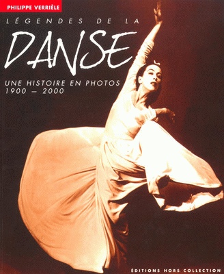 Légendes de la danse 1900/2000 - PHILIPPE VERRIELE