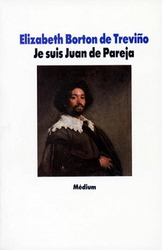 Je suis Juan de Pareja - ELIZABETH BORTON DE TREVINO