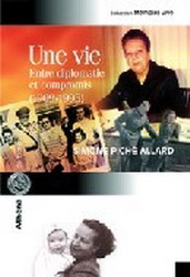 Une vie: entre diplomatie et compromis - SIMONE PICHE ALLARD