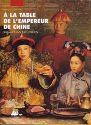 A la table de l&#39;empereur de Chine - WILLIAM CHAN TAT CHUEN