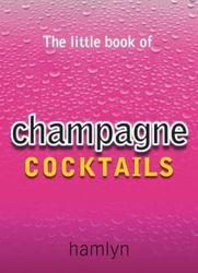 The Little book of Champagne cocktails - COLLECTIF