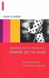 Marcher sur les pieds de la femme... - ALAIN LE NINEZE