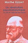 La Révolution psychanalytique - MARTHE ROBERT
