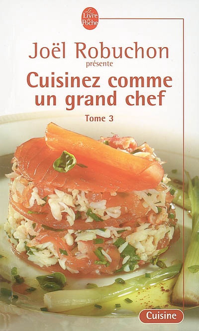 Cuisinez comme un grand chef T.03 - JOEL ROBUCHON