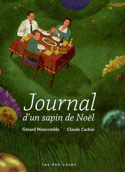 Journal d'un sapin de Noël - GERARD MONCOMBLE - CLAUDE CACHIN