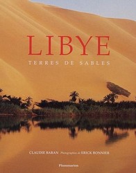 Libye: terres de sables - CLAUDIE BARAN - ERICK BONNIER