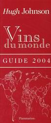 Vins du monde 2004 - HUGH JOHNSON