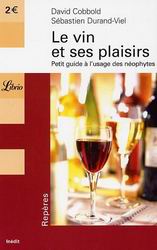 Le Vin et ses plaisirs - DAVID COBBOLD - SEBASTIEN DURAND-VIEL